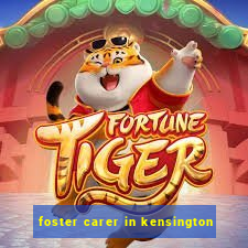 foster carer in kensington